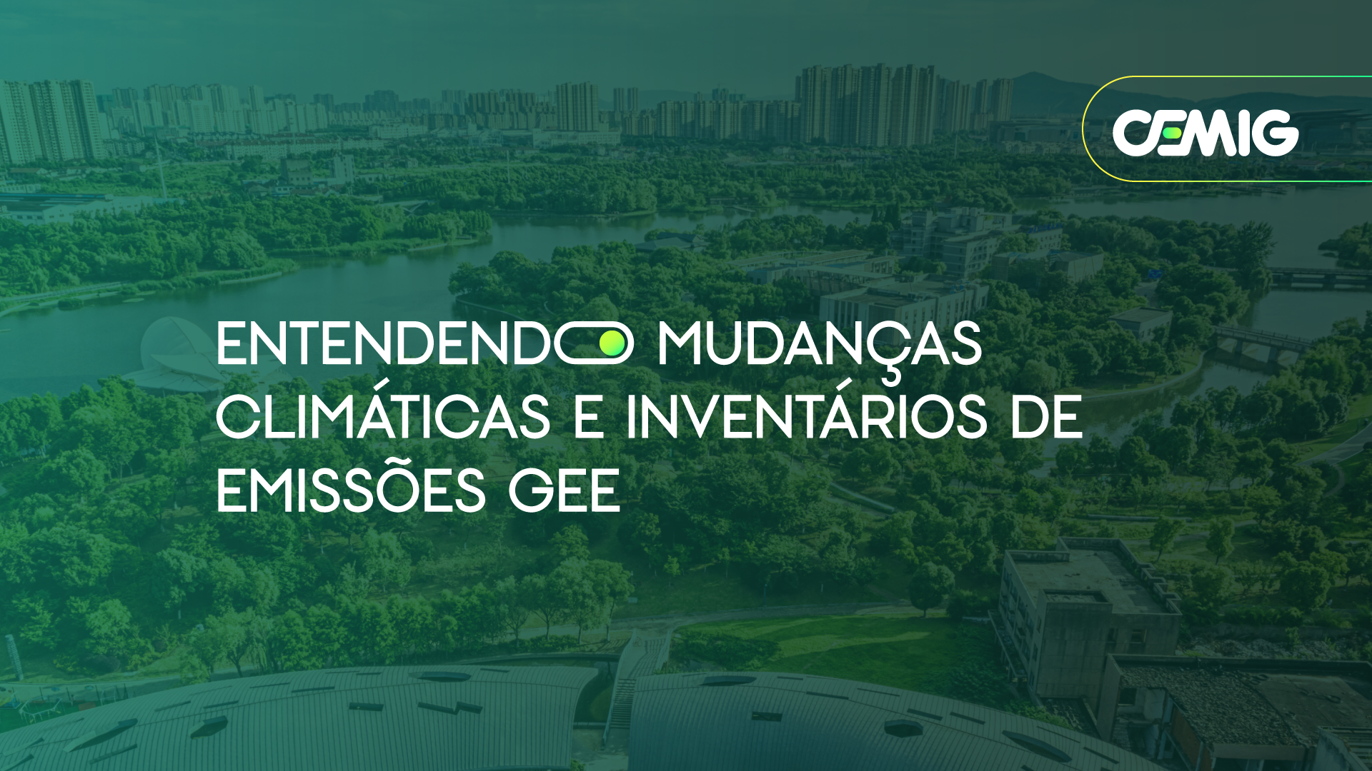 ENTENDENDO MUDANÇAS CLIMÁTICAS E INVENTÁRIOS DE EMISSÕES GEE