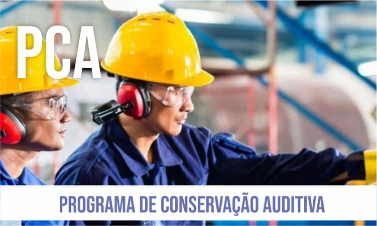 PCA - PROGRAMA DE CONSERVAÇÃO AUDITIVA 